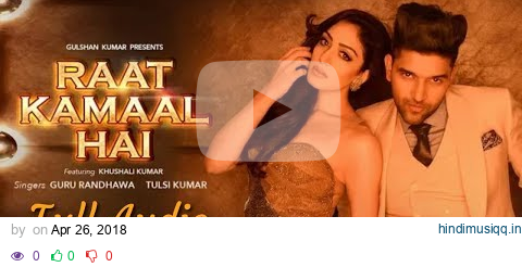 Raat Kamaal Hai Full Audio Song Guru Randhawa & Khushali Kumar New Song 2018 pagalworld mp3 song download