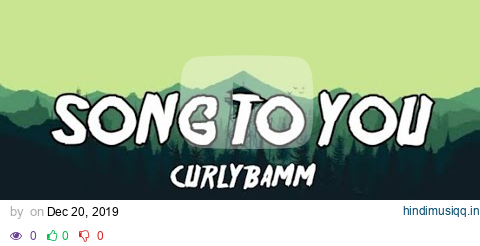 Curlybamm - Song To You (Lyrics) pagalworld mp3 song download