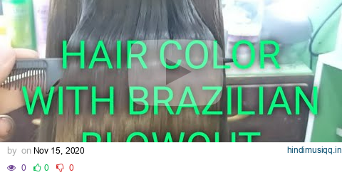 HOW TO APPLY HAIR COLOR WITH BRAZILIAN BLOWOUT STEP BY STEP pagalworld mp3 song download