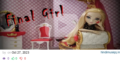 〖Ever After High Stop Motion ll Frights of Halloween〗 FINAL GIRL (too pretty to die) pagalworld mp3 song download