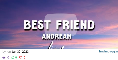 BEST FRIEND   ANDREAH video lyrics pagalworld mp3 song download