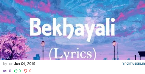 Bekhayali - (Lyrical video) arijit singh version| Kabir Singh| Shahid K | hindi songs lyric video | pagalworld mp3 song download