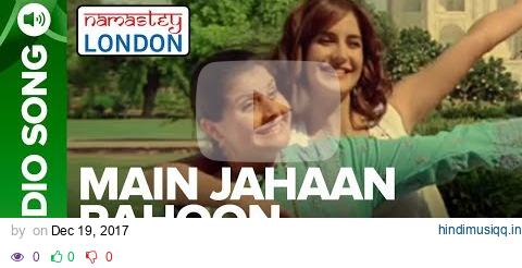 MAIN JAHAAN RAHOON - MEHFIL MIX | Namastey London | Rahat Fateh Ali Khan pagalworld mp3 song download