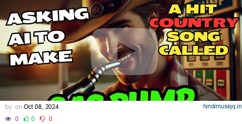 Asking Ai To Make A Hit Country Song Called "Gas Pump"! - Full Song pagalworld mp3 song download