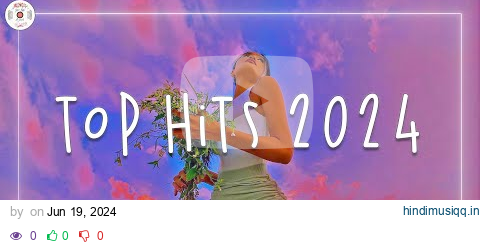 Top hits 2024 🍒 Trending music 2024 ~ Best songs 2024 updated weekly pagalworld mp3 song download