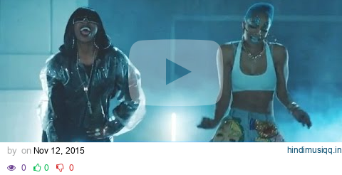 Missy Elliott - WTF (Where They From) ft. Pharrell Williams (Official Video) pagalworld mp3 song download