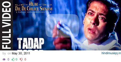 Tadap Tadap Full Video | Hum Dil De Chuke Sanam | Salman Khan, Aishwarya Rai pagalworld mp3 song download