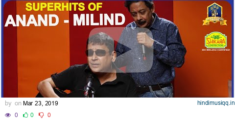 Superhits Of Anand Milind Live I Amit Kumar, Abhijeet Bhattacharya, Sadhna Sargam & Poornima pagalworld mp3 song download