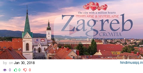 Zagreb - The city with a million hearts. Timelapse & Hyperlapse pagalworld mp3 song download