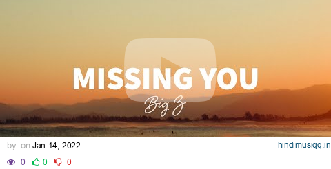 Big Z - Missing You (Lyrics) pagalworld mp3 song download