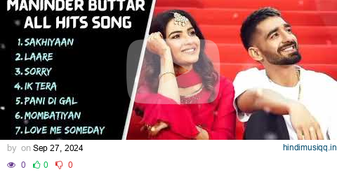 Maninder Buttar All Hits Songs | New Punjabi Songs 2024 | Punjabi Latest Songs 2024 | Sakhiyaan pagalworld mp3 song download