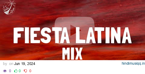 FIESTA LATINA MIX 2024 - LATINO MUSIC 2024 ~ NEW LATIN SONGS 2024 pagalworld mp3 song download