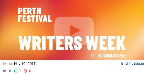 Writers Week | Perth Festival 2018 pagalworld mp3 song download