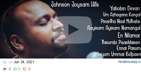 JOHNSAM JOYSON SONGS | SUPER HIT | TAMIL CHRISTIAN SONGS | KARUNAIYIN PRAVAAGAM pagalworld mp3 song download