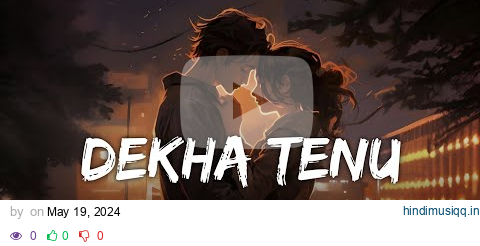 Dekha Tenu | Slowed + Reverb | Mohammad Faiz, Jaani | Mr & Mrs Mahi | SSR Lofi pagalworld mp3 song download