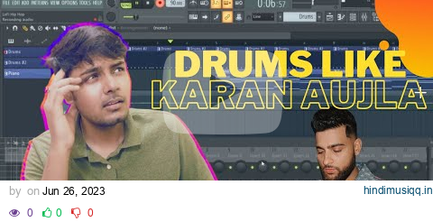 HOW TO MAKE KARAN AUJLA TYPE DRUMS BEATS - FL STUDIO 21 pagalworld mp3 song download