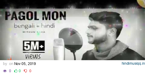 Pagol Mon  Bengali + Hindi  Mithun Saha pagalworld mp3 song download