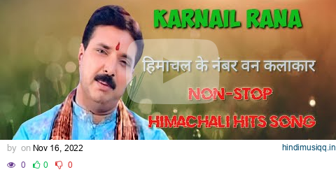 Number one artist of Himachal Pradesh Non-stop himachali hits song KARNAIL RANA Himachali song pagalworld mp3 song download