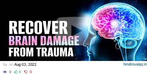 Recover Brain Damage from Trauma | Boost Cognitive Physical & Emotional Functions | Isochronic Tones pagalworld mp3 song download