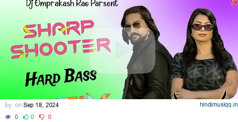 Sharp Shooter Dj Remix Hard Bass || Kay D & Ruba Khan Dj ¦¦ New Haryanvi Remix Song 2024 || pagalworld mp3 song download