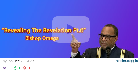 "Revealing The Revelation pt.6" (The Faithful Church)- Bishop Omega pagalworld mp3 song download