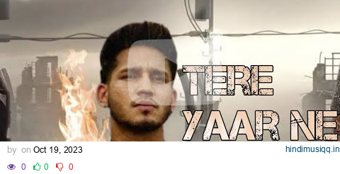 Tere Yaar Ne - Karan Randhawa Deepak Dhillon - Latest Punjabi Song 2023 bhia chara work RK mp3 pagalworld mp3 song download