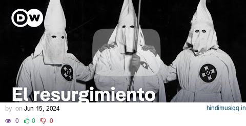 Ku Klux Klan una historia de racismo, odio y violencia | DW Documental pagalworld mp3 song download