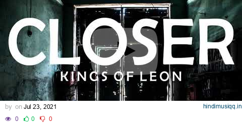 KINGS OF LEON - CLOSER LYRICS pagalworld mp3 song download