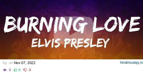 Burning Love Lyrics Elvis Presley pagalworld mp3 song download