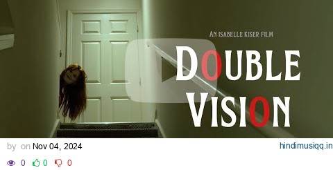 "Double Vision" | Independent Horror Short Film pagalworld mp3 song download