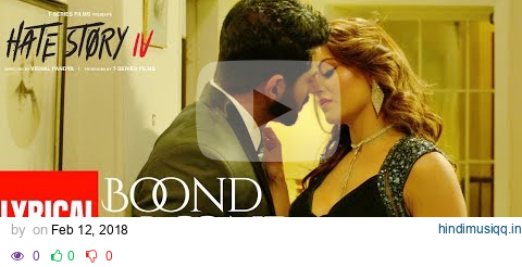 Boond Boond Lyrical Video | Hate Story IV | Urvashi Rautela | Vivan B | Arko | Jubin N | Neeti Mohan pagalworld mp3 song download