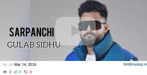 SARPANCHI (Official Video) GULAB SIDHU | GILL RAUNTA | New Punjabi Songs 2024 pagalworld mp3 song download