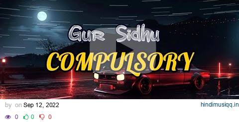 Compulsory (Lyrics) Gur Sidhu | Kaptaan | New Punjabi song 2022 | Latest Punjabi Song 2022 pagalworld mp3 song download