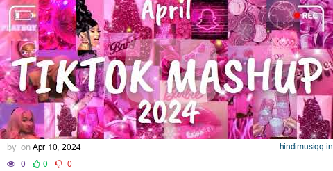 Tiktok Mashup April 💖2024💖 (Not Clean) pagalworld mp3 song download