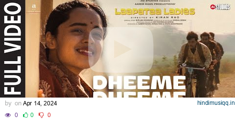 Dheeme Dheeme (Full Video) | Laapataa Ladies | Shreya Ghoshal, Ram Sampath | Aamir Khan Productions pagalworld mp3 song download