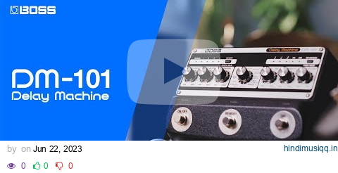 BOSS DM-101 Delay Machine | The Ultimate Analog Delay Pedal | Official Video pagalworld mp3 song download