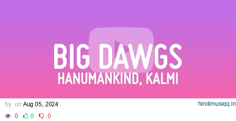 Hanumankind – Big Dawgs (Lyrics) ft. Kalmi pagalworld mp3 song download