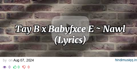 Tay B X Babyfxce E - Nawl (Lyrics) pagalworld mp3 song download