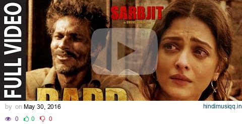 Dard Full Video Song | SARBJIT | Randeep Hooda, Aishwarya Rai Bachchan | Sonu Nigam | T-Series pagalworld mp3 song download