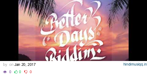 Better Days Riddim Mix (Full) Feat. Pressure, Chezidek, Naptali (Oneness Records) (JAN. 2107) pagalworld mp3 song download