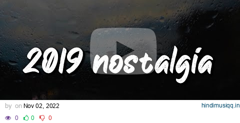 2019 nostalgia mix ~throwback playlist pagalworld mp3 song download