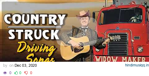 Best Country Truck Driving Songs - Greatest Trucking Songs for Driver Top Country Songs pagalworld mp3 song download