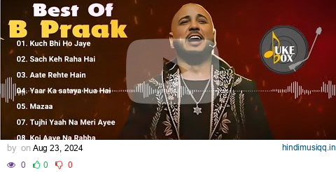 best of B Praak【Audio Jukebox 】B Praak Hits songs Latest bollywood indian songs pagalworld mp3 song download