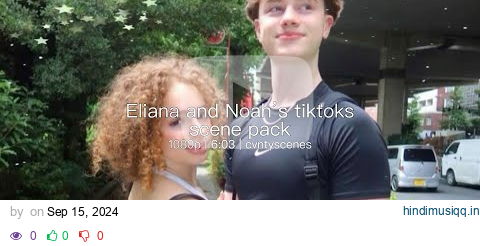 Eliana and Noah tiktoks scene pack (no watermark) | cvntyscenes pagalworld mp3 song download