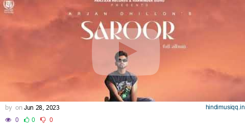 Saroor - Arjan Dhillon (Latest Full Album 2023) pagalworld mp3 song download