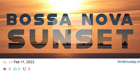 Sunset Bossa Nova - Best Pop Hits Covers 2022 pagalworld mp3 song download