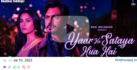 Yaar Ka Sataya Hua Hai - Slow + Reverb | B Praak, Nawazuddin Siddiqui | LoFi Song | Shahbaz Siddiqui pagalworld mp3 song download