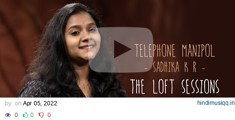 Telephone Manipol | Sadhika KR | The Loft Sessions @wonderwallmedia pagalworld mp3 song download