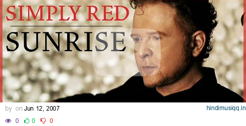 Simply Red - Sunrise (Official Remastered Video) pagalworld mp3 song download