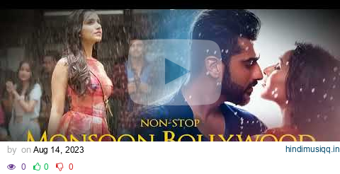 Non-Stop Monsoon Bollywood Jukebox 2023 | SICKVED | Rainy long drive songs | Romantic pagalworld mp3 song download